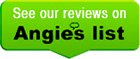 See our reviews on Angie's List